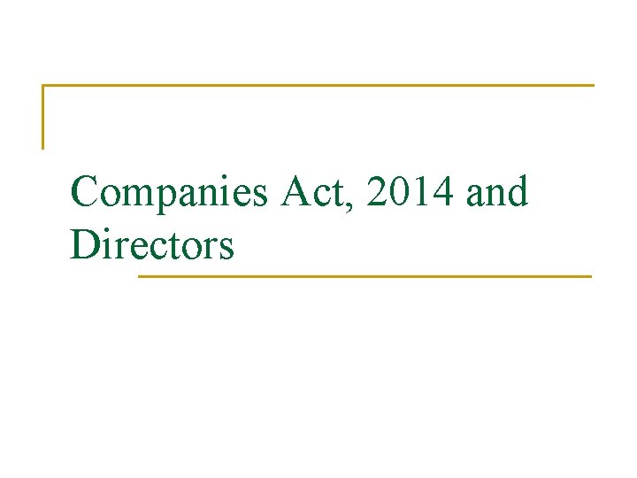 Companies Act, 2014 and Directors 