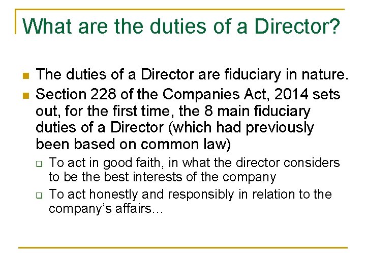 What are the duties of a Director? n n The duties of a Director