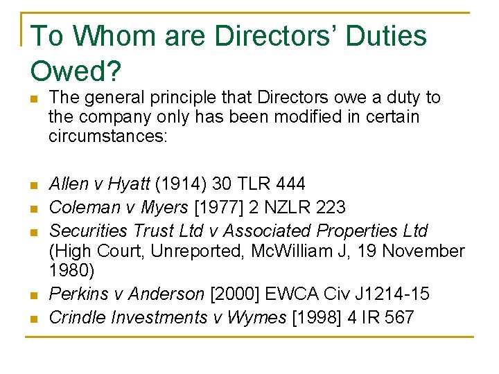 To Whom are Directors’ Duties Owed? n The general principle that Directors owe a