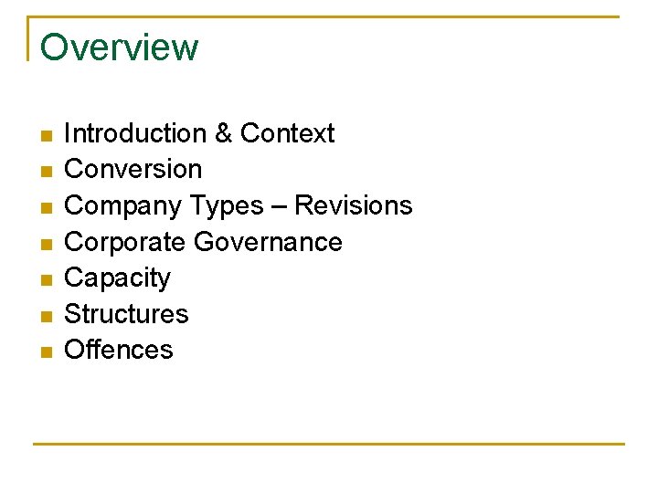 Overview n n n n Introduction & Context Conversion Company Types – Revisions Corporate