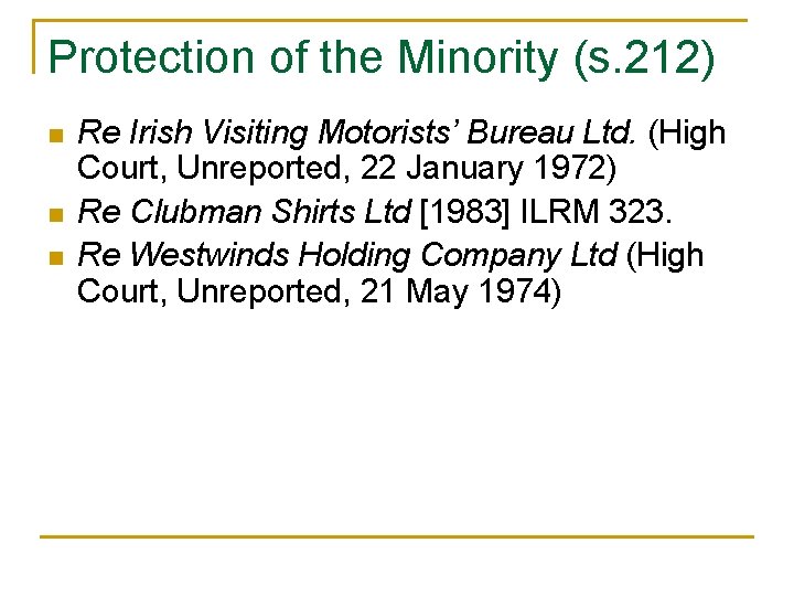 Protection of the Minority (s. 212) n n n Re Irish Visiting Motorists’ Bureau