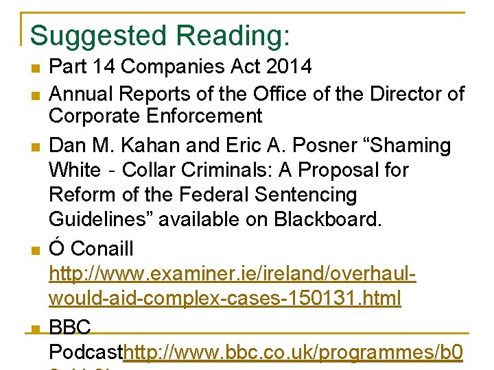 Suggested Reading: n n n Part 14 Companies Act 2014 Annual Reports of the