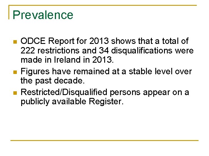 Prevalence n n n ODCE Report for 2013 shows that a total of 222