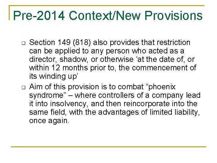 Pre-2014 Context/New Provisions q q Section 149 (818) also provides that restriction can be