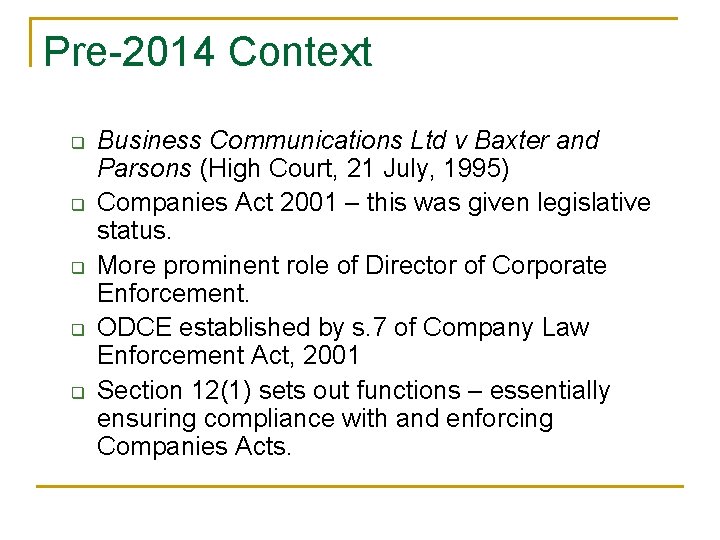 Pre-2014 Context q q q Business Communications Ltd v Baxter and Parsons (High Court,