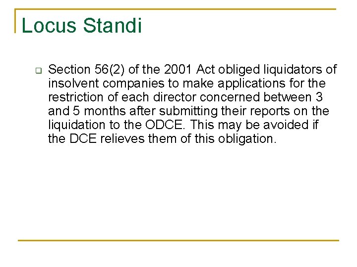 Locus Standi q Section 56(2) of the 2001 Act obliged liquidators of insolvent companies