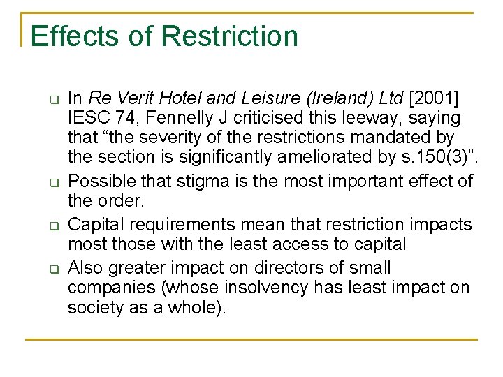 Effects of Restriction q q In Re Verit Hotel and Leisure (Ireland) Ltd [2001]