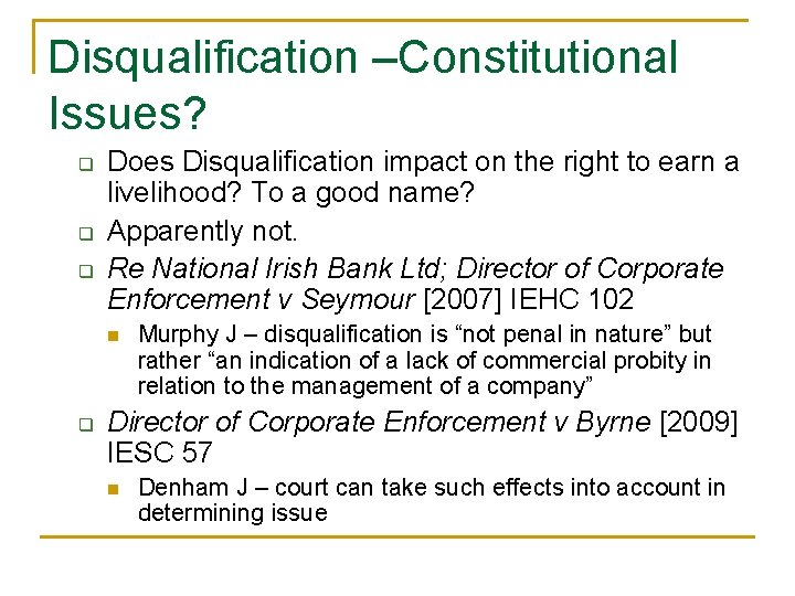 Disqualification –Constitutional Issues? q q q Does Disqualification impact on the right to earn