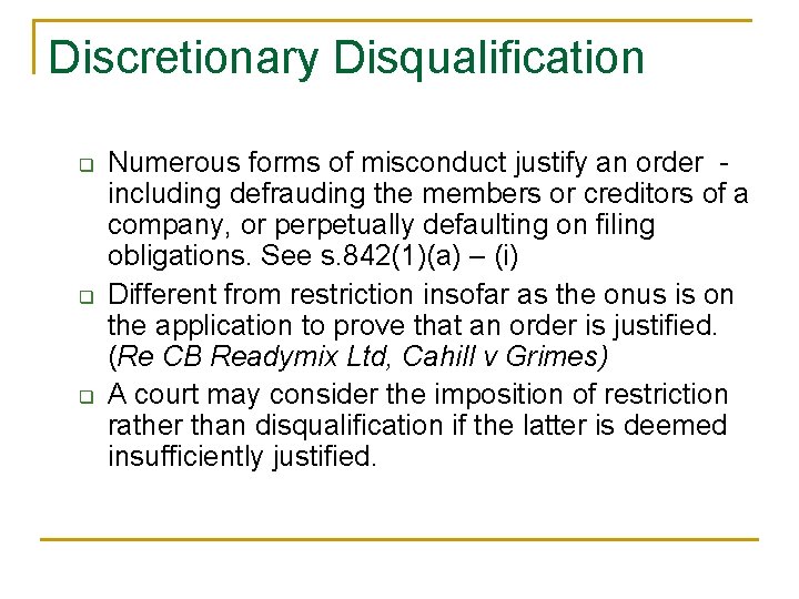 Discretionary Disqualification q q q Numerous forms of misconduct justify an order including defrauding