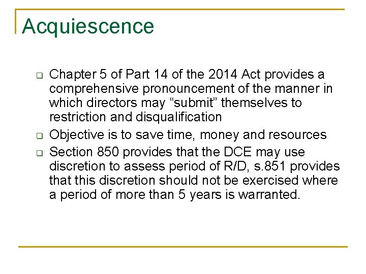 Acquiescence q q q Chapter 5 of Part 14 of the 2014 Act provides