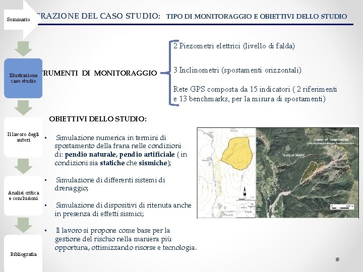 ILLUSTRAZIONE DEL CASO STUDIO: Sommario TIPO DI MONITORAGGIO E OBIETTIVI DELLO STUDIO 2 Piezometri