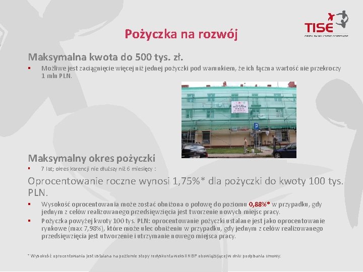 Pożyczka na rozwój Maksymalna kwota do 500 tys. zł. § Możliwe jest zaciągnięcie więcej