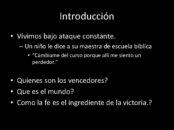 Introducción • Vivimos bajo ataque constante. – Un niño le dice a su maestra