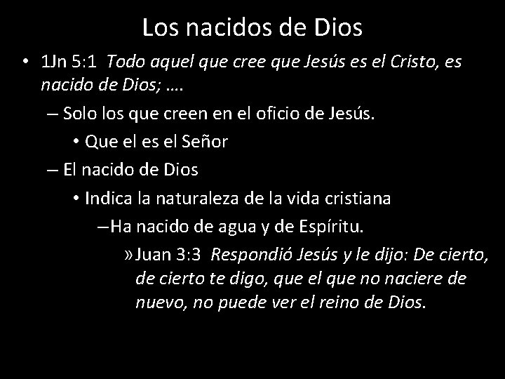 Los nacidos de Dios • 1 Jn 5: 1 Todo aquel que cree que