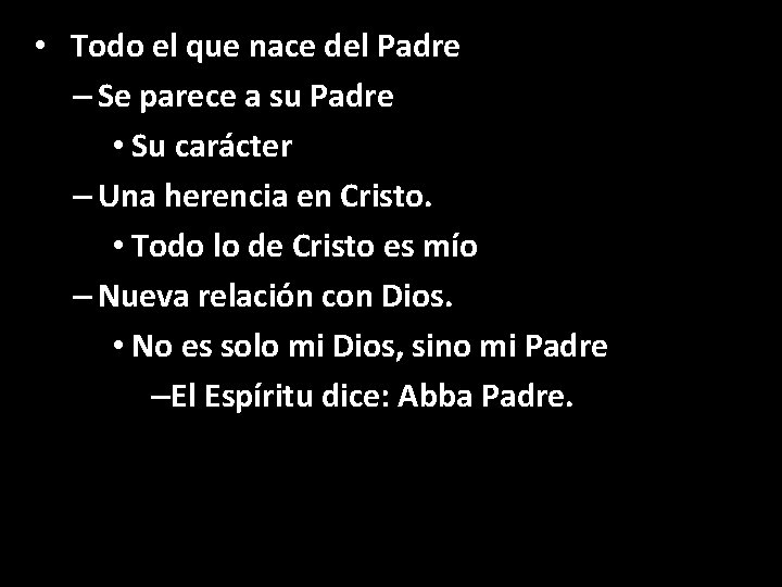  • Todo el que nace del Padre – Se parece a su Padre