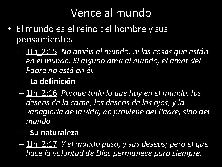 Vence al mundo • El mundo es el reino del hombre y sus pensamientos