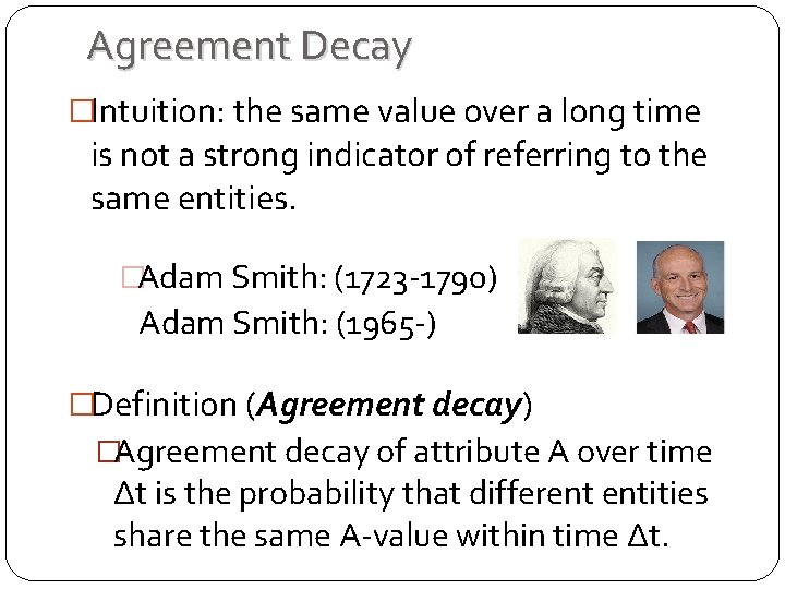 Agreement Decay �Intuition: the same value over a long time is not a strong Agreement Decay �Intuition: the same value over a long time is not a strong