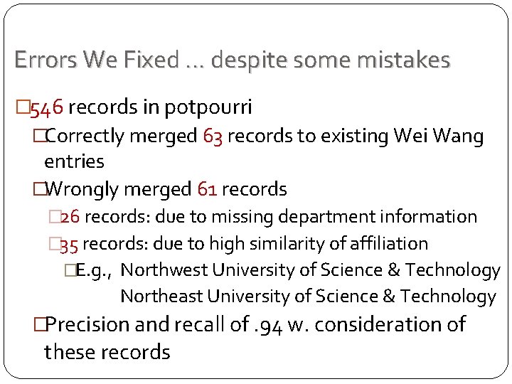 Errors We Fixed … despite some mistakes � 546 records in potpourri �Correctly merged Errors We Fixed … despite some mistakes � 546 records in potpourri �Correctly merged