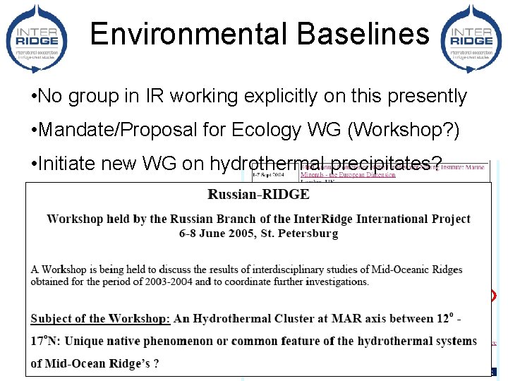 Environmental Baselines • No group in IR working explicitly on this presently • Mandate/Proposal