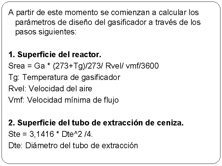 A partir de este momento se comienzan a calcular los parámetros de diseño del