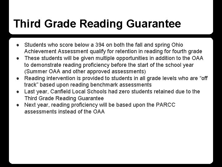 Third Grade Reading Guarantee ● Students who score below a 394 on both the