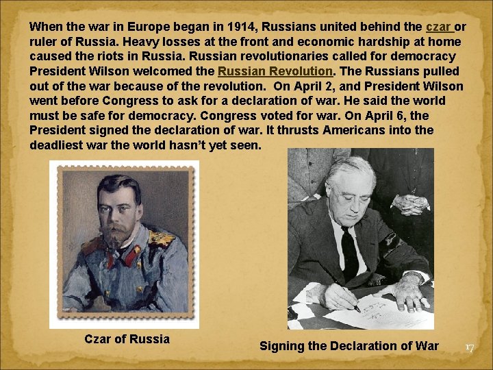 When the war in Europe began in 1914, Russians united behind the czar or