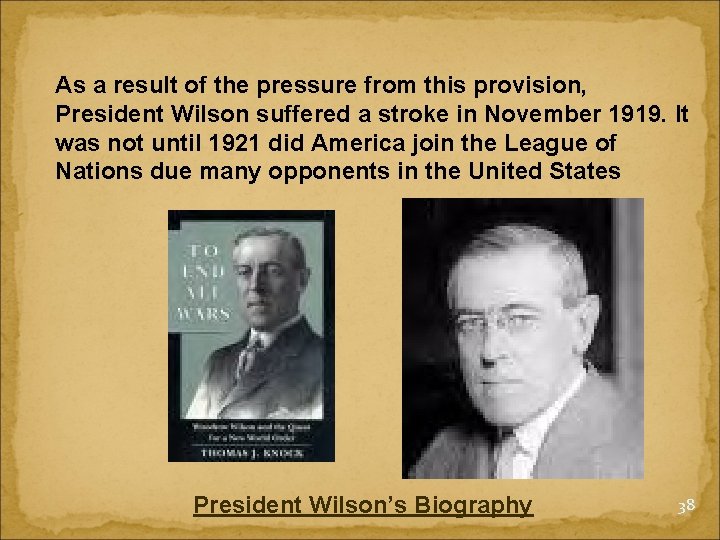 As a result of the pressure from this provision, President Wilson suffered a stroke