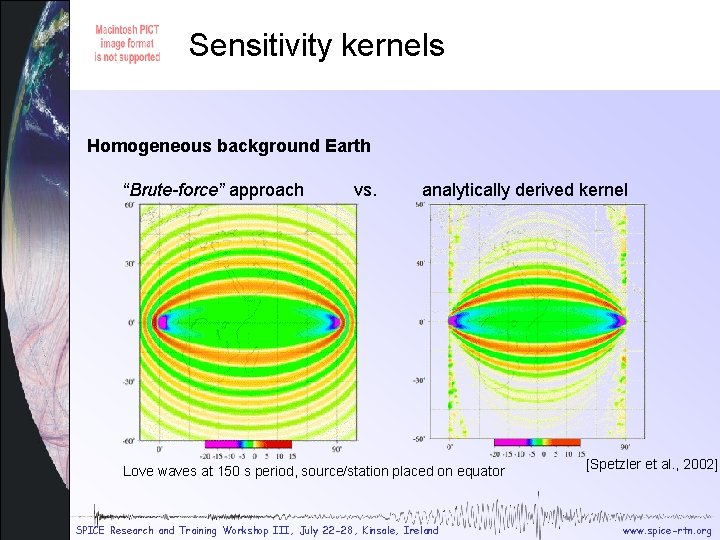 Sensitivity kernels Sensitivity direct vs analytical Homogeneous background Earth “Brute-force” approach vs. analytically derived Sensitivity kernels Sensitivity direct vs analytical Homogeneous background Earth “Brute-force” approach vs. analytically derived