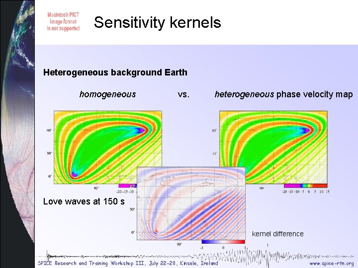Sensitivity kernels Sensitivity heterogeneous Heterogeneous background Earth homogeneous vs. heterogeneous phase velocity map Love Sensitivity kernels Sensitivity heterogeneous Heterogeneous background Earth homogeneous vs. heterogeneous phase velocity map Love