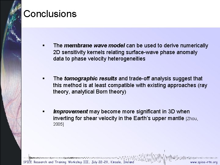Conclusions § The membrane wave model can be used to derive numerically 2 D Conclusions § The membrane wave model can be used to derive numerically 2 D
