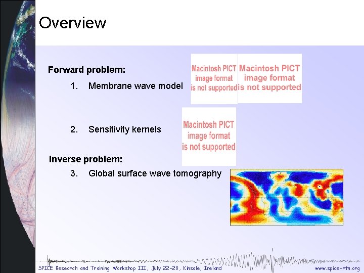 Overview Forward problem: 1. Membrane wave model 2. Sensitivity kernels Inverse problem: 3. Global Overview Forward problem: 1. Membrane wave model 2. Sensitivity kernels Inverse problem: 3. Global