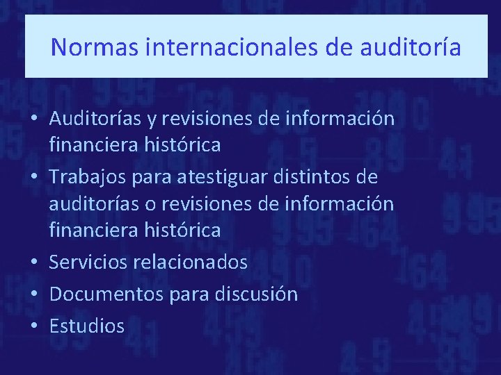 Normas internacionales de auditoría • Auditorías y revisiones de información financiera histórica • Trabajos