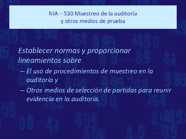 NIA – 530 Muestreo de la auditoría y otros medios de prueba Establecer normas