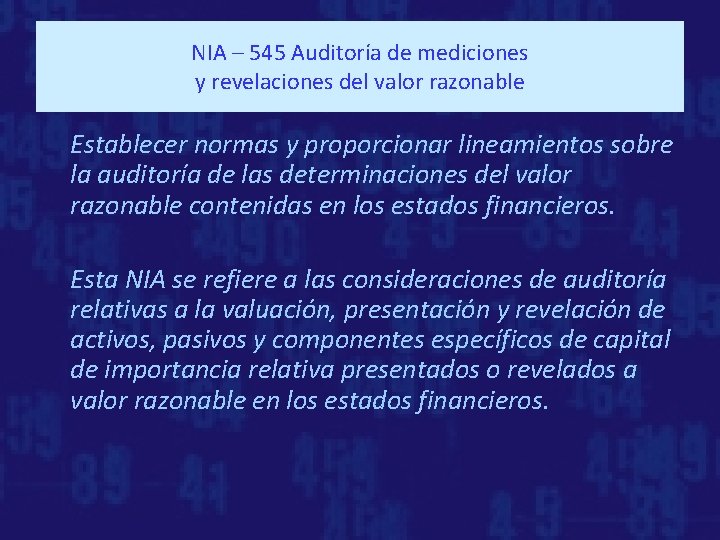 NIA – 545 Auditoría de mediciones y revelaciones del valor razonable Establecer normas y