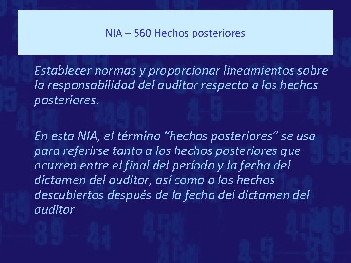 NIA – 560 Hechos posteriores Establecer normas y proporcionar lineamientos sobre la responsabilidad del