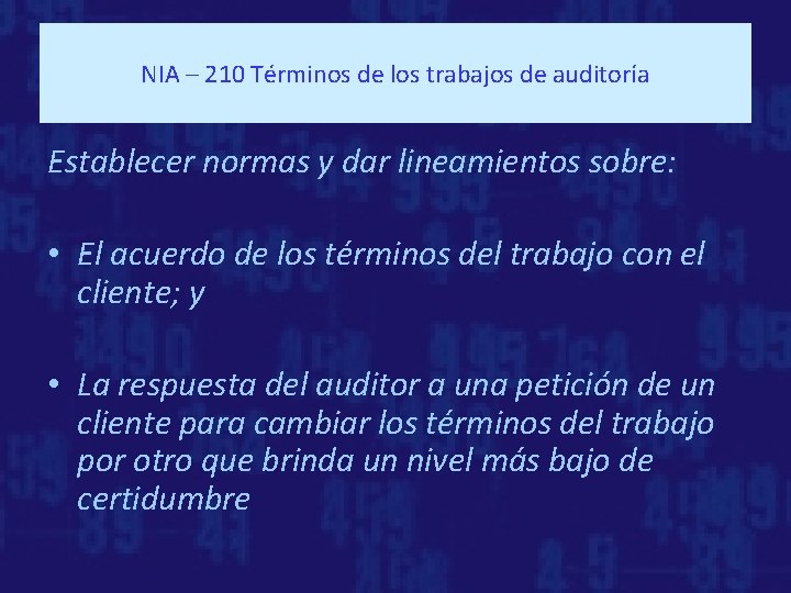 NIA – 210 Términos de los trabajos de auditoría Establecer normas y dar lineamientos