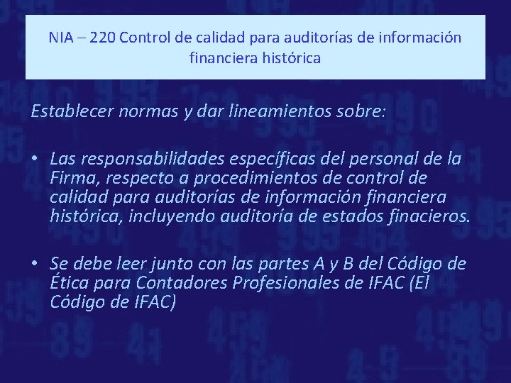 NIA – 220 Control de calidad para auditorías de información financiera histórica Establecer normas