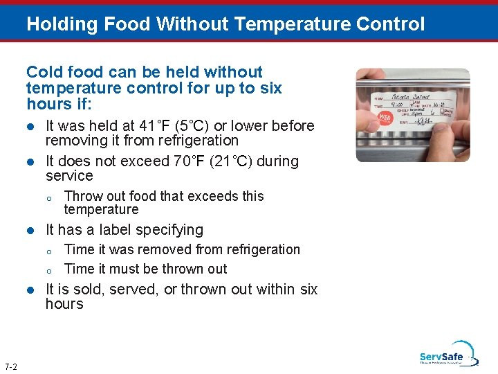 Holding Food Without Temperature Control Cold food can be held without temperature control for