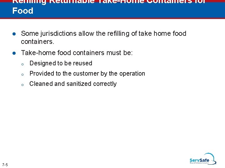 Refilling Returnable Take-Home Containers for Food 7 -5 l Some jurisdictions allow the refilling