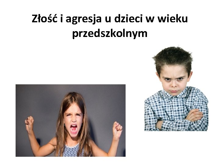 Złość i agresja u dzieci w wieku przedszkolnym 
