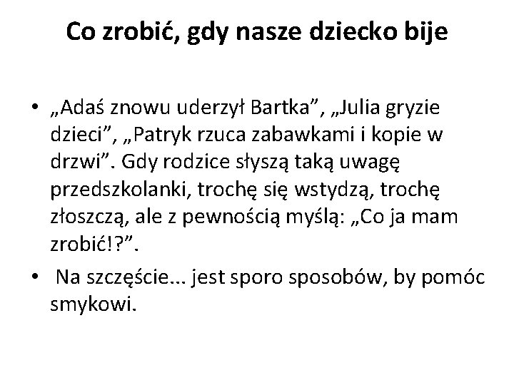 Co zrobić, gdy nasze dziecko bije • „Adaś znowu uderzył Bartka”, „Julia gryzie dzieci”,