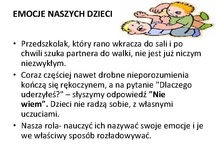 EMOCJE NASZYCH DZIECI • Przedszkolak, który rano wkracza do sali i po chwili szuka