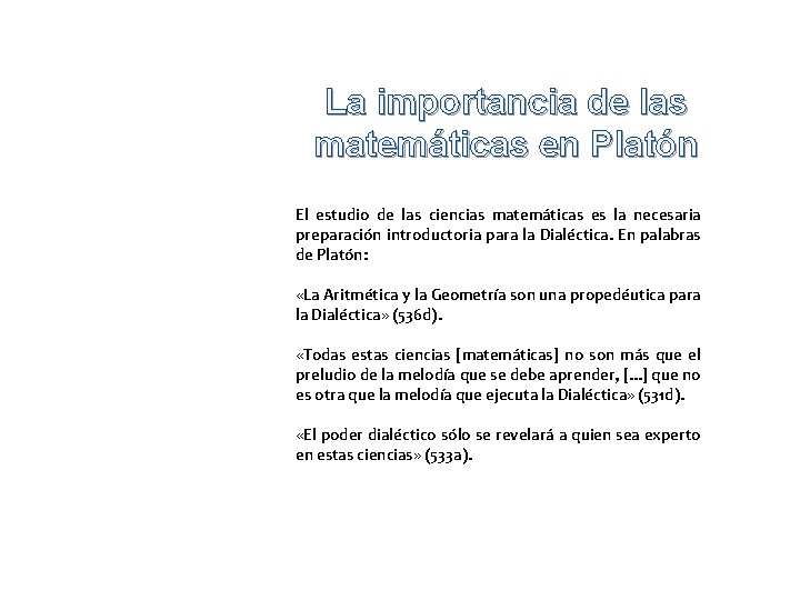 La importancia de las matemáticas en Platón El estudio de las ciencias matemáticas es