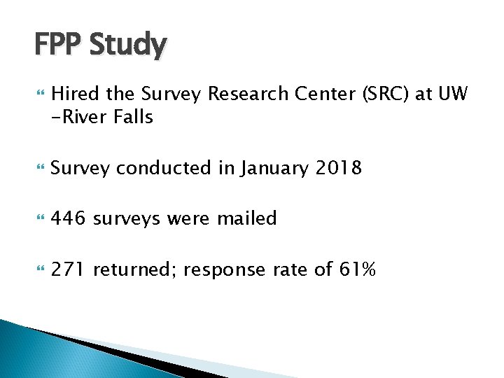 FPP Study Hired the Survey Research Center (SRC) at UW -River Falls Survey conducted