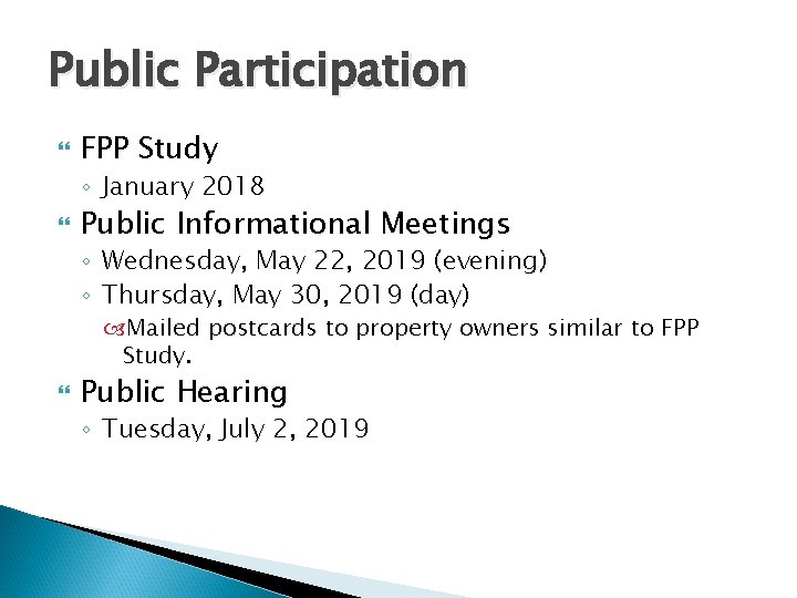 Public Participation FPP Study ◦ January 2018 Public Informational Meetings ◦ Wednesday, May 22,