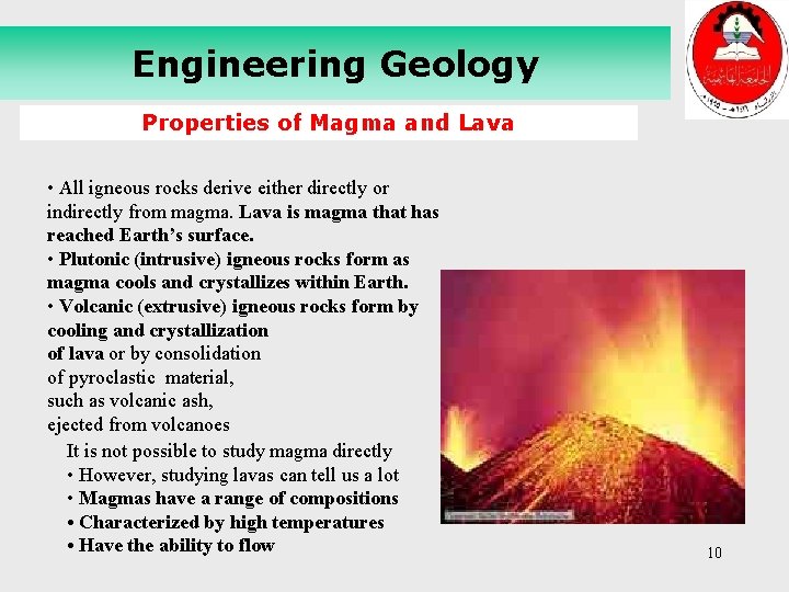 Engineering Geology Properties of Magma and Lava • All igneous rocks derive either directly