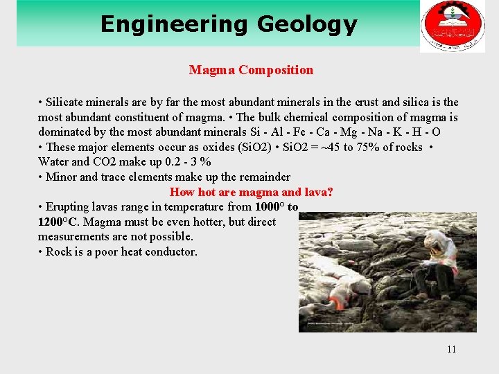 Engineering Geology Magma Composition • Silicate minerals are by far the most abundant minerals