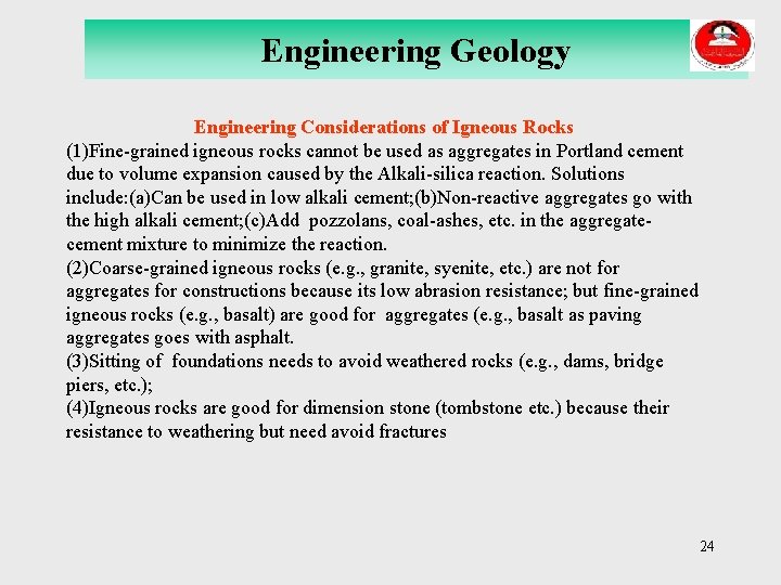 Engineering Geology Engineering Considerations of Igneous Rocks (1)Fine-grained igneous rocks cannot be used as