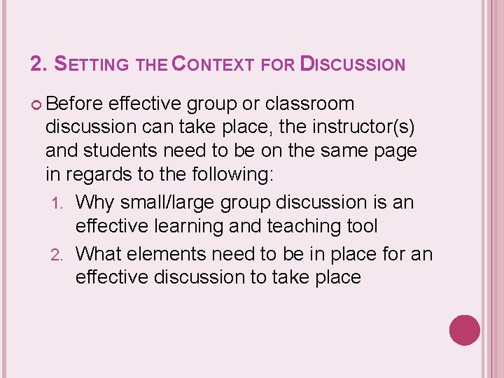 2. SETTING THE CONTEXT FOR DISCUSSION Before effective group or classroom discussion can take