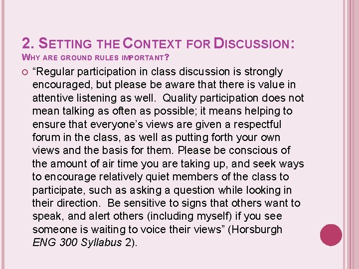 2. SETTING THE CONTEXT FOR DISCUSSION: WHY ARE GROUND RULES IMPORTANT? “Regular participation in